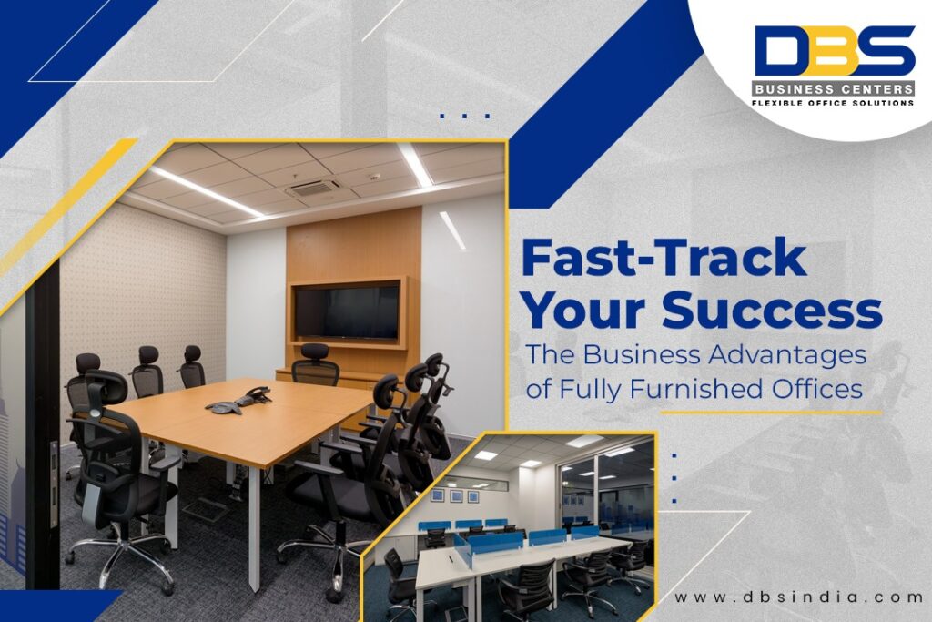 Fast-Track Your Success: The Business Advantages of Fully Furnished Offices